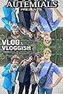 Autemials Presents: Vlog & Vloggish