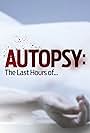 Autopsy: The Last Hours of