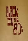 Black in the 80s