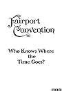 Fairport Convention, Who Knows Where the Time Goes?
