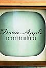 Fiona Apple: Across the Universe