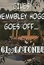 Giles Wemmbley Hogg Goes Off.... to Glastonbury