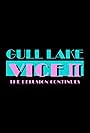 Gull Lake Vice II: The Delusion Continues