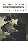 He Touched Me: The Gospel Music of Elvis Presley