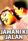 Jawani Ki Jalan