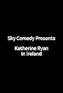 Katherine Ryan in Ireland
