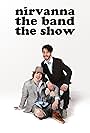 Nirvanna the Band the Show