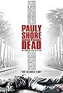 Pauly Shore Is Dead