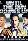 Raghav Feat. Nelly & Abhishek Bachchan: Until the Sun Comes Up