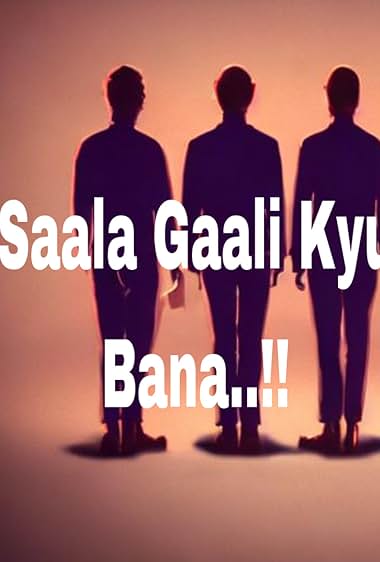 Saala Gaali Kyu Bana..!