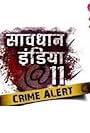 Savdhaan India @ 11