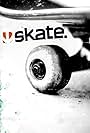 Skate.