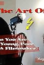 The Art Of... When You're Hot, Young, Poor and a Filmmaker!
