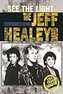 The Jeff Healey Band: See the Light - Live from London