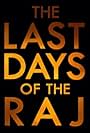 The Last Days of the Raj