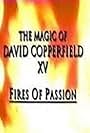 The Magic of David Copperfield XV: Fires of Passion